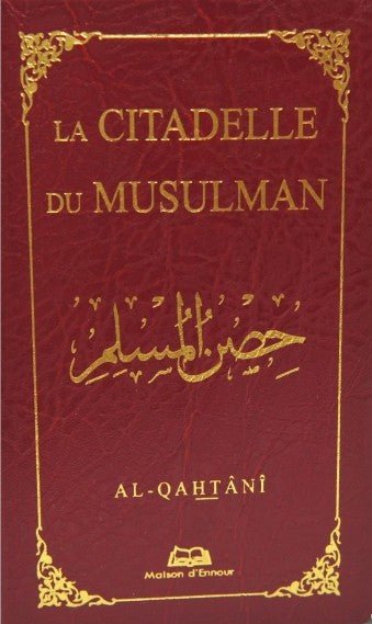 La citadelle du Musulman rouge - Sa'id Ibn Ali Ibn Wahf El - Qahtâni Al - imen