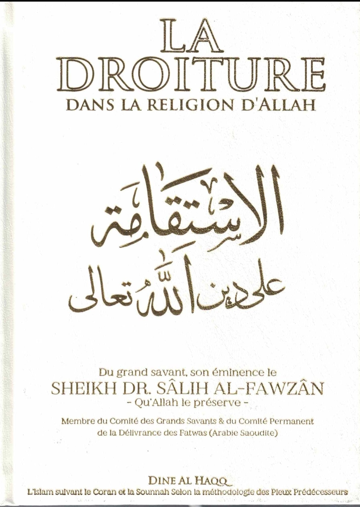 La Droiture dans la Religion d'Allah (Le Très Haut) Dine Al-Haqq Livre > Islam 5430000351126 Librairie Musulmane Al-imen