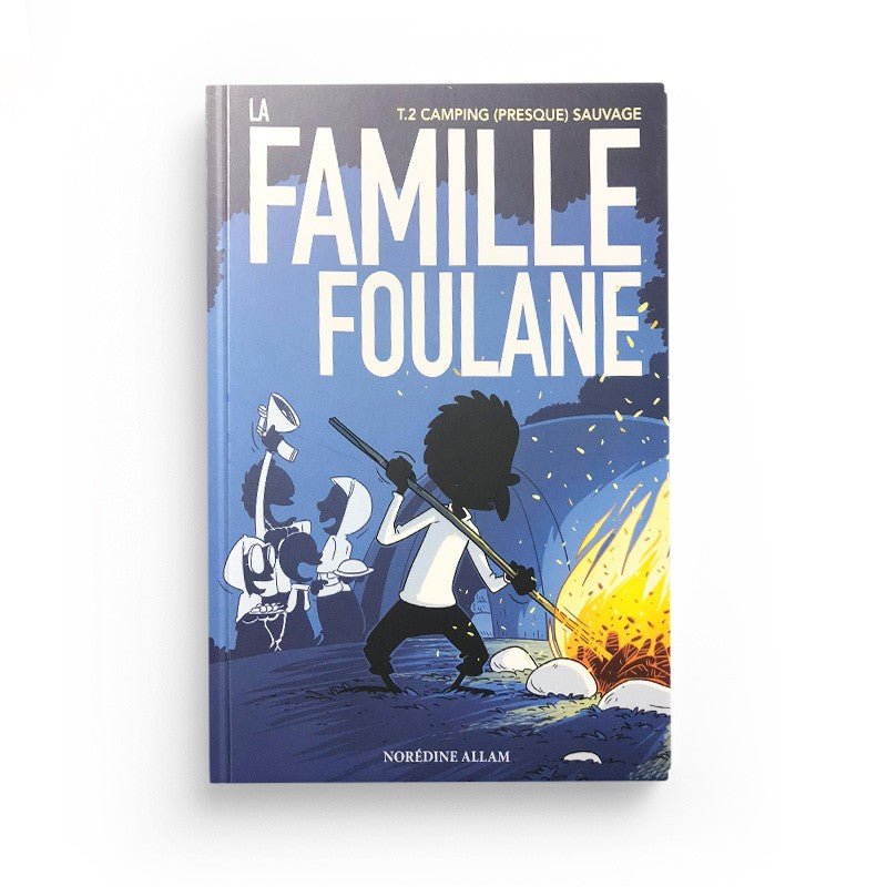 La Famille Foulane (Tome 2) - Camping (presque) sauvage - BDouin Al - imen