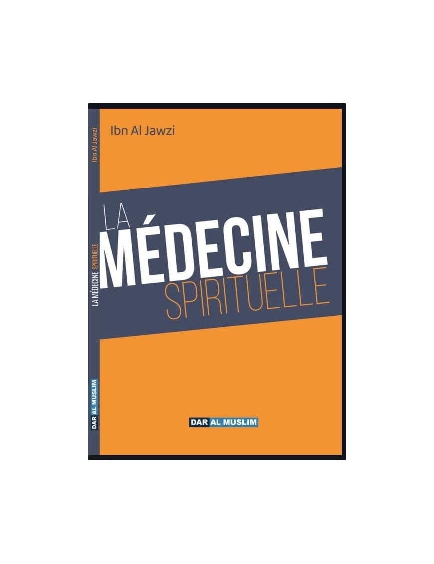 La médecine spirituelle - Ibn Al Jawzi - Dar al Muslim Dar Al-Muslim Livre > Islam > Santé et Médecine Prophétique 9781915302465 Librairie Musulmane Al-imen