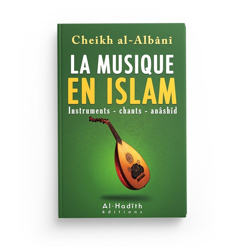 La musique en islam - Cheikh al - Albâni - Livres par édition par Al - Hadîth disponible chez Al - imen