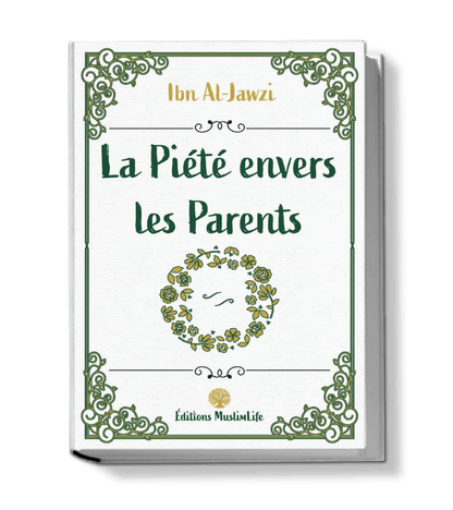 La piété envers les parents - Ibn Al Jawzi - Muslim Life Al - imen