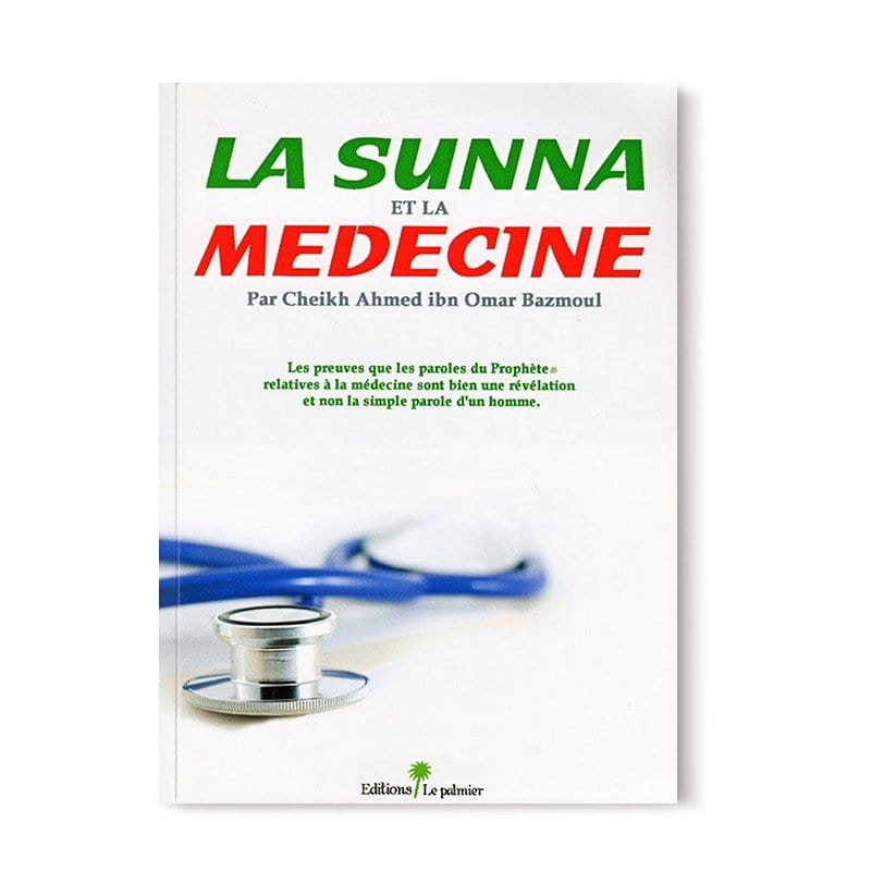 La Sunna Et La Médecine D'après Cheikh Ahmed Bazmoul - Editions Le palmier Orientica Livre > Islam > Santé et Médecine Prophétique 9782917113493 Librairie Musulmane Al-imen