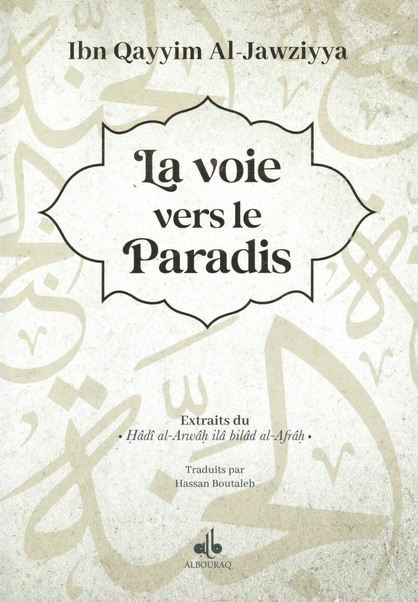 La voie vers le Paradis | Ibn Al - Qayyim Al - Jawziyyah disponible chez Al - imen