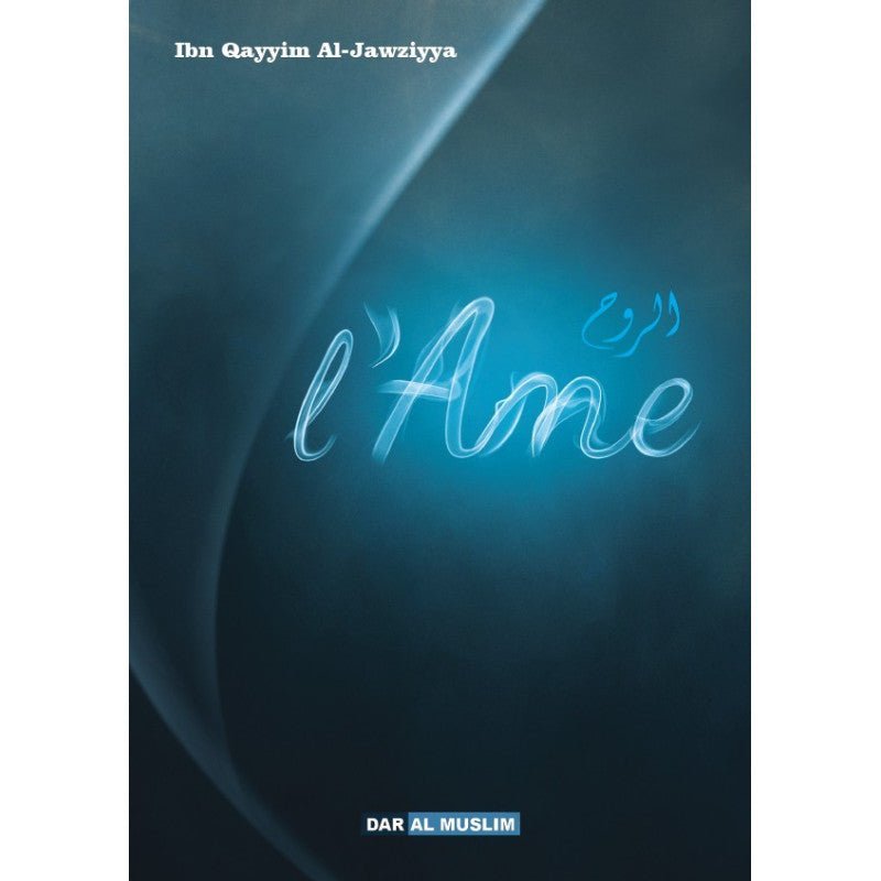 L'âme (Al - Rouh) d'Ibn Al Qayyim Al Jawziyya - Livres par édition par Dar Al - Muslim disponible chez Al - imen