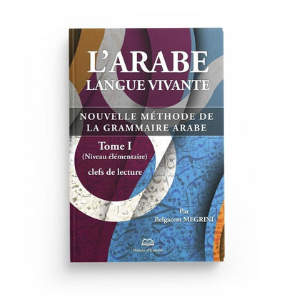 L'arabe langue vivante, nouvelle méthode de la grammaire arabe - Tome 1 (Niveau élémentaire) Al - imen