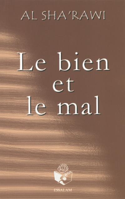 Le bien et le mal - Al Sha'rawi - Essalam - Livres par édition par Essalam disponible chez Al - imen