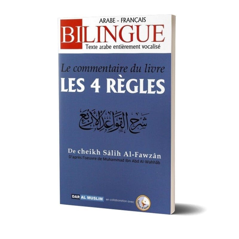 Le commentaire du livre "Les 4 règles" Dar Al-Muslim Livre > Islam > Tawhid / Aqidah (Croyance) 9782356353801 Librairie Musulmane Al-imen
