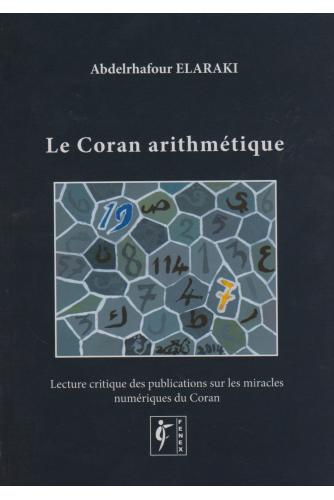 Le coran arithmétique par Abdelrhafour Elaraki Fenex Livre > Islam > Essai 9789954344866 Librairie Musulmane Al-imen