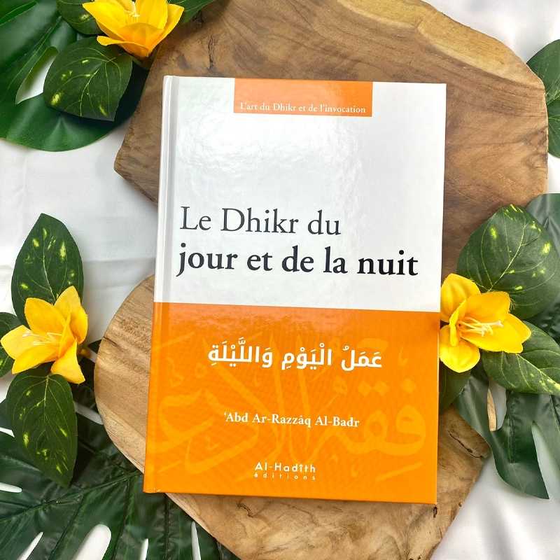 Le Dhikr Du Jour Et De La Nuit Al-Hadîth Livres > Islam > Invocations (Dou'as) 9782875452436 Librairie Musulmane Al-imen