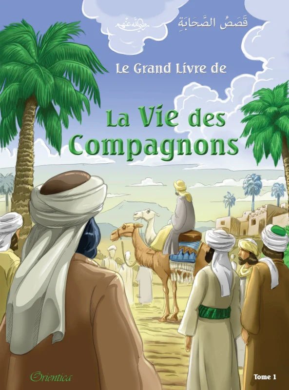 Le grand livre de la vie des compagnons (Bilingue français/arabe) - Tome 1 - قَصَصُ الصَّحَابَةِ Al - imen