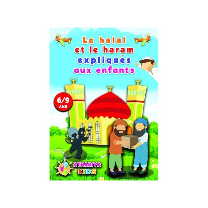 Le halal et le haram expliqués aux enfants ( 6/9 ans ) Al - imen