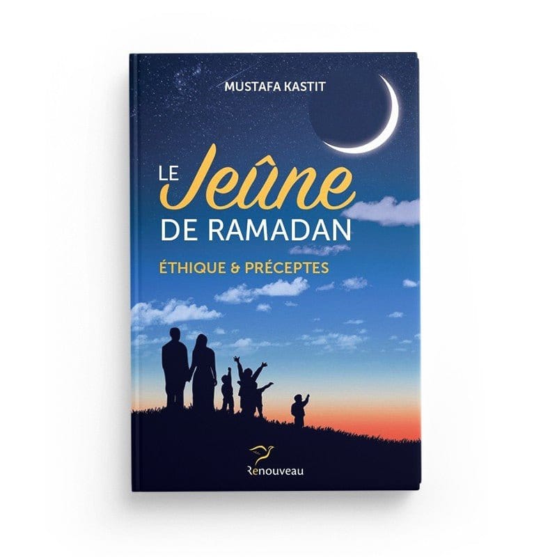 Le jeûne de Ramadan - mustafa kastit - Editions renouveau Al-Hadîth Livre > Islam > Ramadan 9791094111017 Librairie Musulmane Al-imen