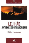 Le Jihâd Antithèse du Terorrisme de Didier Hamoneau « El - Hajj Alioune M’Backé » Al - imen