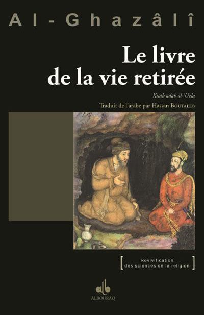 Le livre de la vie retirée - Kitâb adâb al - ‘Uzla - Livres par édition par Al Bouraq disponible chez Al - imen