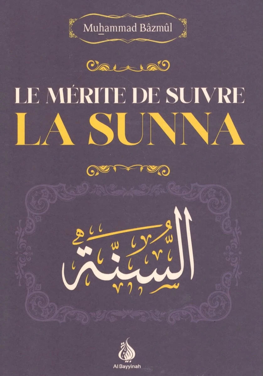 Le mérite de suivre la Sunna par Muhammad Bâzmûl Al-Bayyinah Livre > Islam 9782385550189 Librairie Musulmane Al-imen