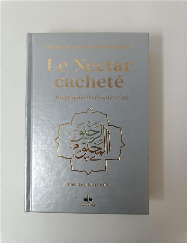 Le nectar cacheté : Biographie du prophète par Safiyyu ar - Rahman Al - Mubârakfûrî (14x19 cm) Argent Al - imen