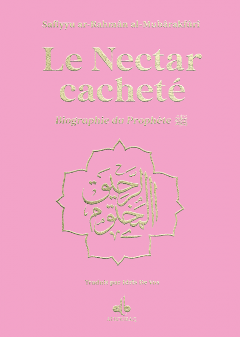Le nectar cacheté : Biographie du prophète par Safiyyu ar-Rahman Al-Mubârakfûrî (14x19 cm) Al Bouraq Livre > Islam Rose Clair 9791022507585 Librairie Musulmane Al-imen