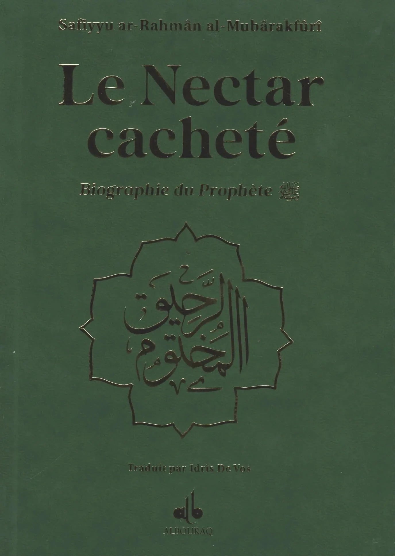 Le Nectar Cacheté  - Biographie du prophète par Safiyyu ar-Rahman Al-Mubârakfûrî (Différents coloris)(Poche) Al Bouraq Livre > Islam Vert 9791022504713 Librairie Musulmane Al-imen