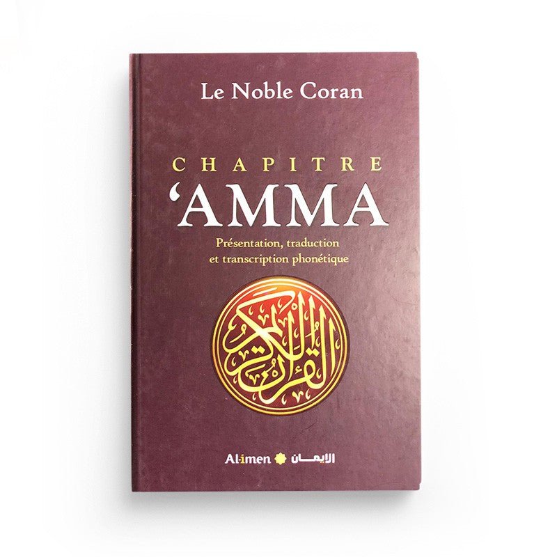 Le Noble Coran : Chapitre 'Amma Présentation, Traduction Et Transcription Phonétique - Editions Al - Imen Al - imen