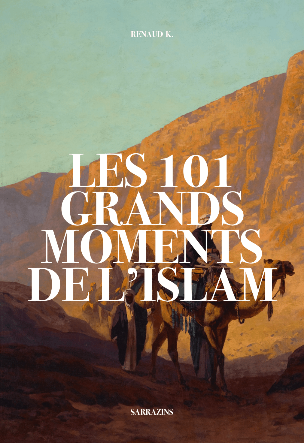 Les 101 grands moments de l’Islam (réédition) - Renaud K. disponible chez Al - imen