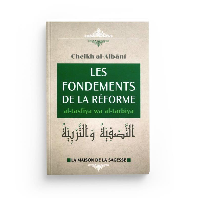 les fondements de la réforme - al tasfiya wa al tarbiya d'après Al - Albani - Editions al - Hadith - Livres par édition par Al - Hadîth disponible chez Al - imen