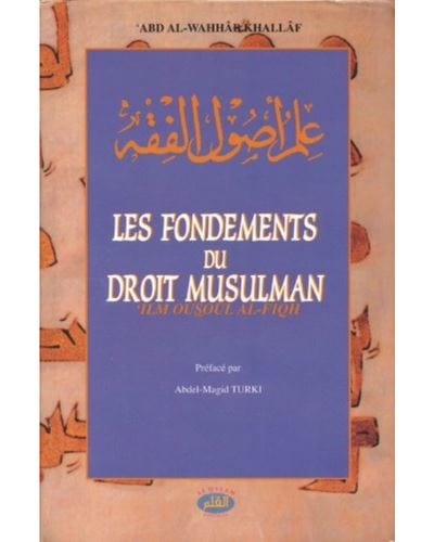 Les Fondements du droit musulman Al Qalam Livre > Islam > Fiqh (Droit et Jurisprudence) 9791092883213 Librairie Musulmane Al-imen