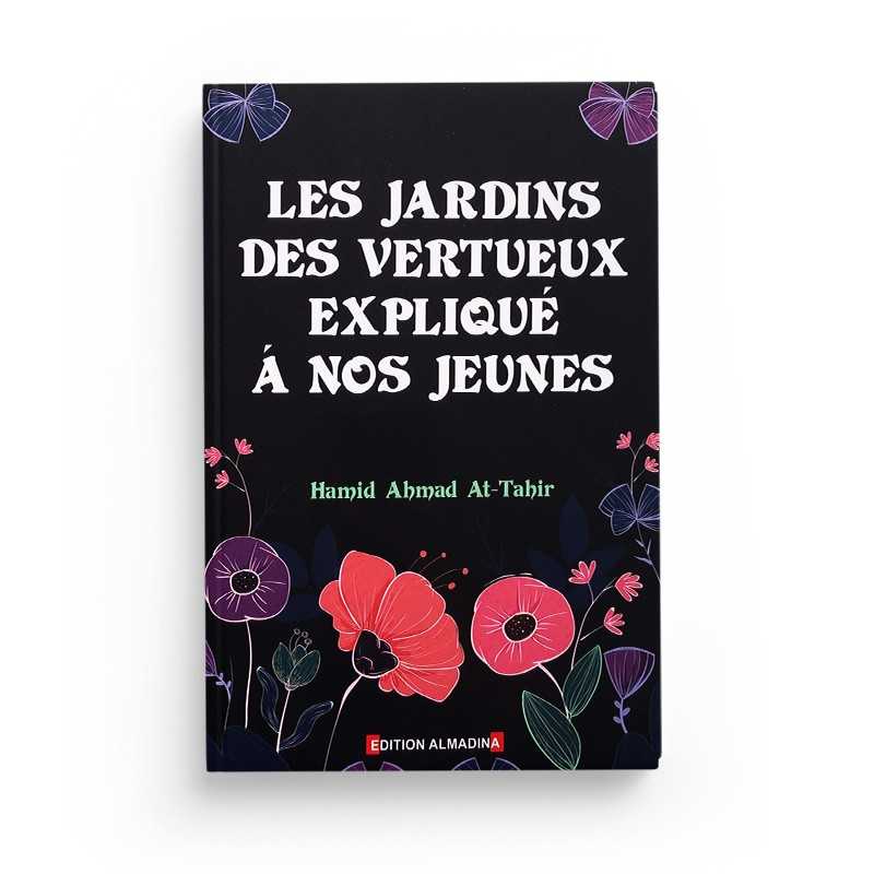 Les Jardins des Vertueux expliqué à nos jeunes d'après Hamid Ahmed At-Tahir Al-Madina Livre Islam Hadith (Traditions Prophétiques) 9789954718315 Librairie Musulmane Al-imen