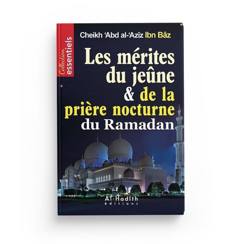 Les mérites du jeûne et de la prière nocture du ramadan - ‘Abd al-‘Azîz Ibn Bâz Al-Hadîth Livre > Islam > Ramadan 9782875451392 Librairie Musulmane Al-imen