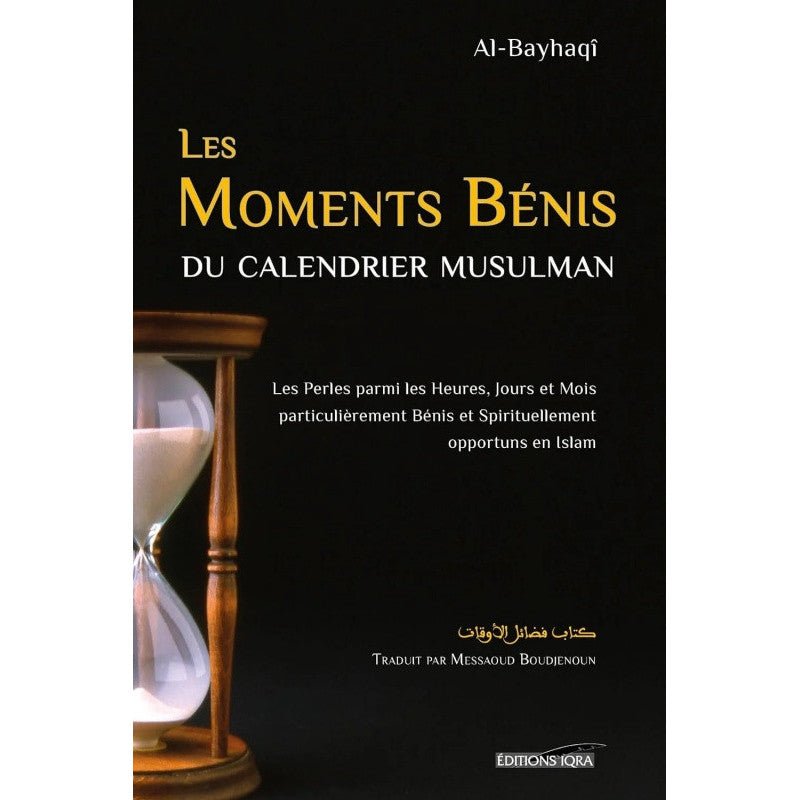 Les Moments Bénis du Calendrier Musulman d'Al - Bayhaqi - Livres par édition par Iqra disponible chez Al - imen