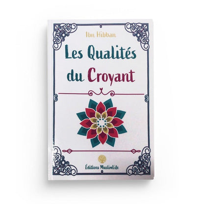 Les Qualités du Croyant - Ibn Hibban - Muslim Life Al - imen