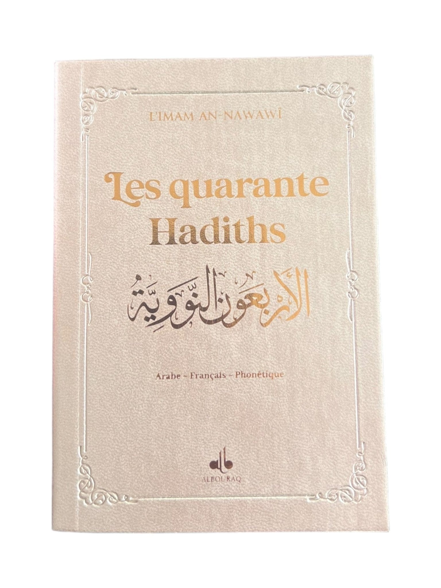 Les quarante hadiths de Yahya Ibn Sharaf Al-Nawawî (Pages Dorées) Al Bouraq Livre > Islam Bronze 9791022511704 Librairie Musulmane Al-imen