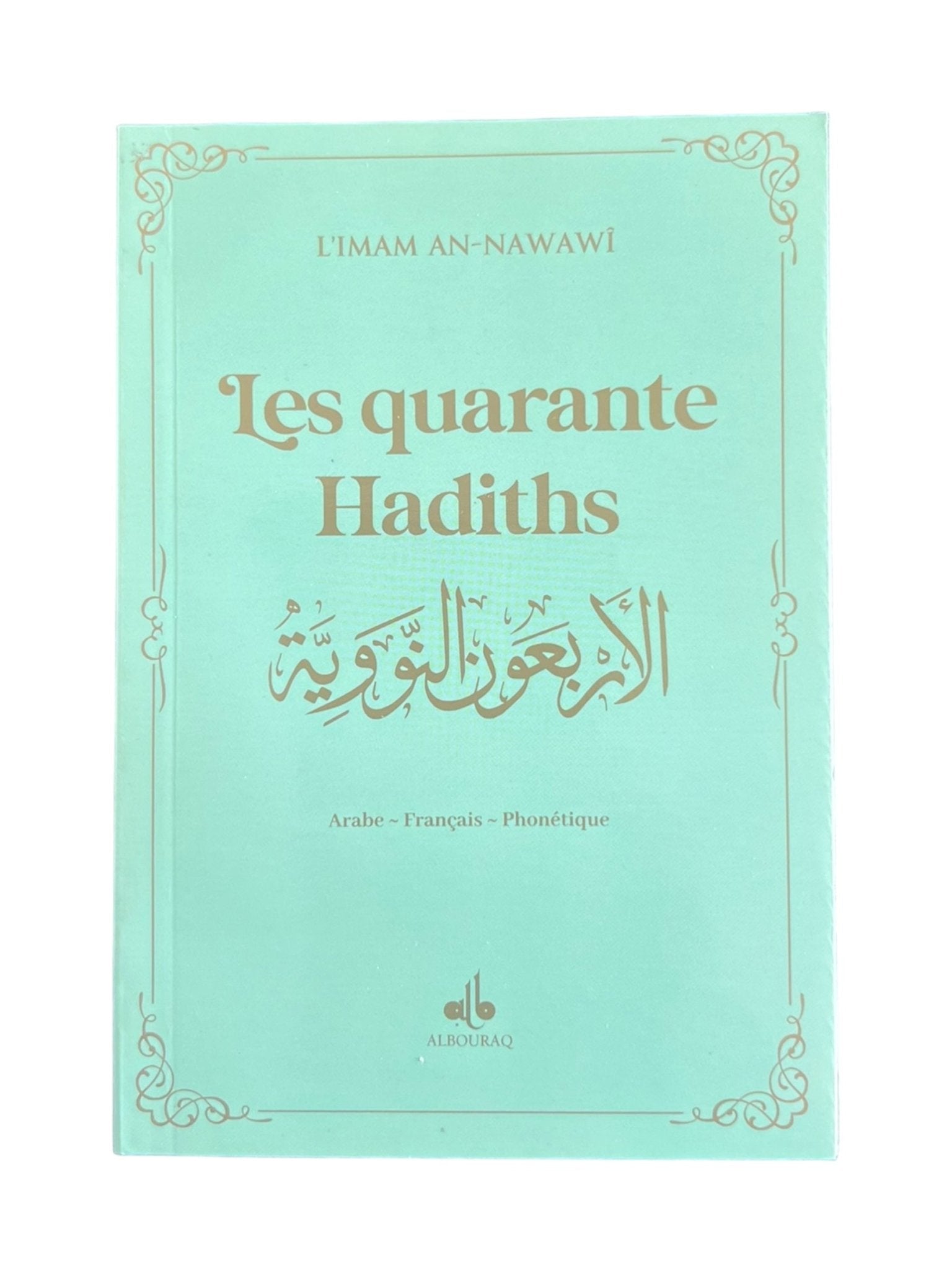 Les quarante Hadiths écrit par Yahya Ibn Charaf Ed - Edine An - Nawawî Vert Clair Al - imen