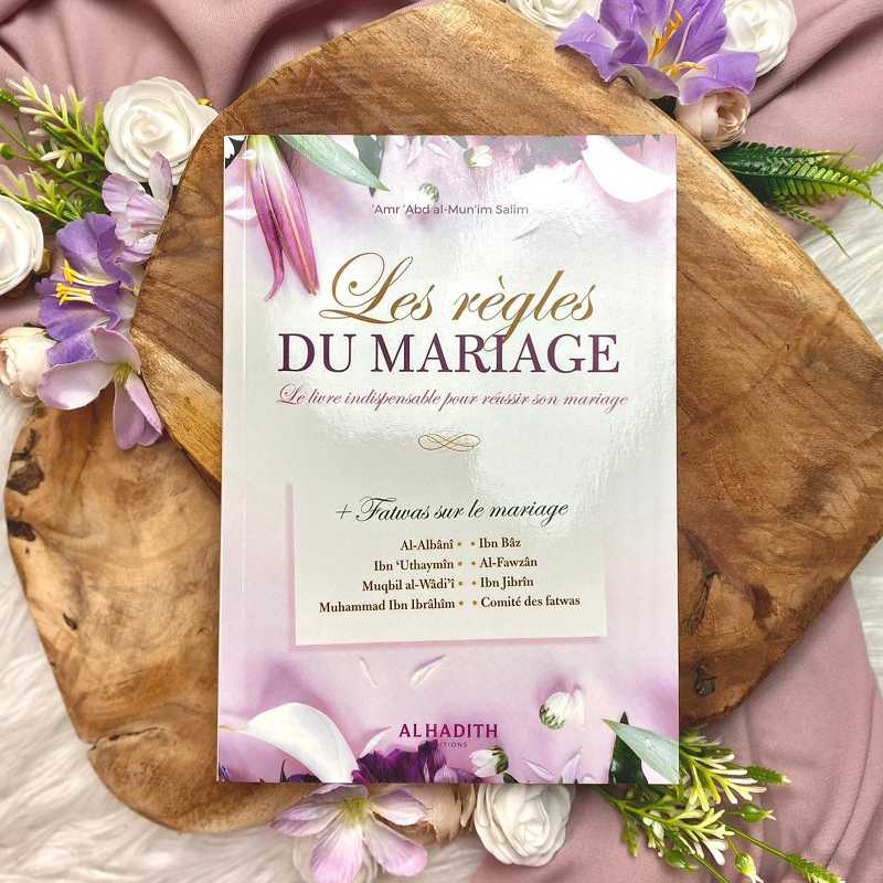 Les règles du mariage - Le livre indispensable pour réussir son mariage - Nouvelle édition - Amr 'Abd al-Mun'im Salîm