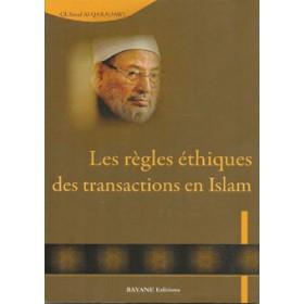 Les règles éthiques des transactions en Islam Bayane Livre > Islam > Fiqh (Droit et Jurisprudence) 9782915147285 Librairie Musulmane Al-imen