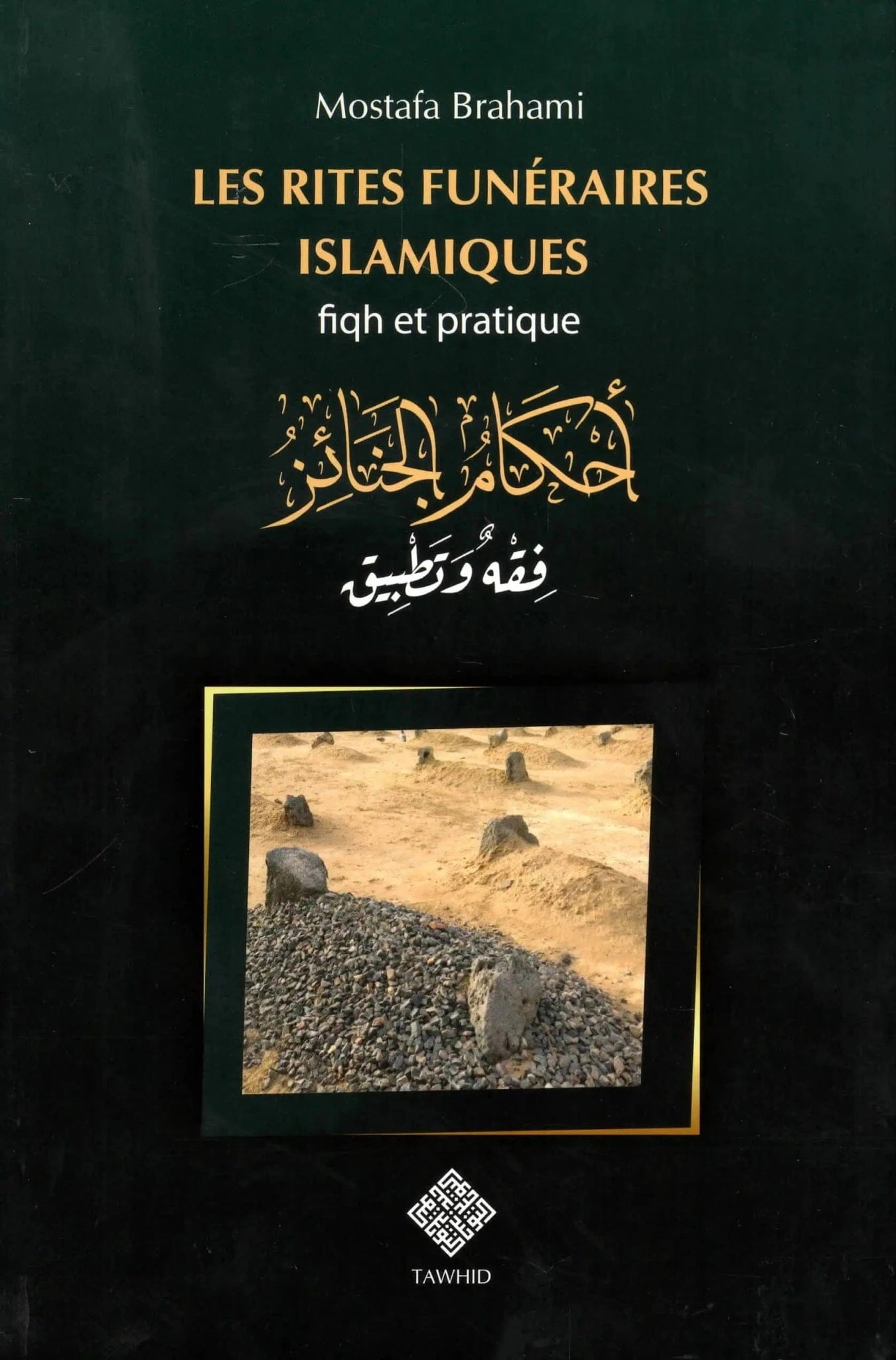 Les Rites funéraires en Islam - Fiqh et Pratique Tawhid Livre > Islam > Tawhid / Aqidah (Croyance) 9782848624259 Librairie Musulmane Al-imen