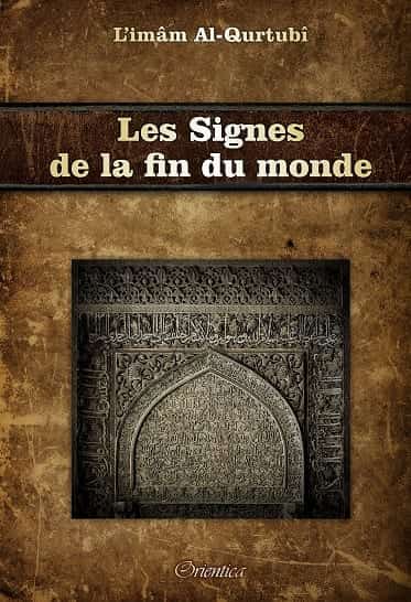 Les signes de la fin du Monde (Les signes de l’Heure, les signes mineurs et majeurs) - Livres par édition par Orientica disponible chez Al - imen