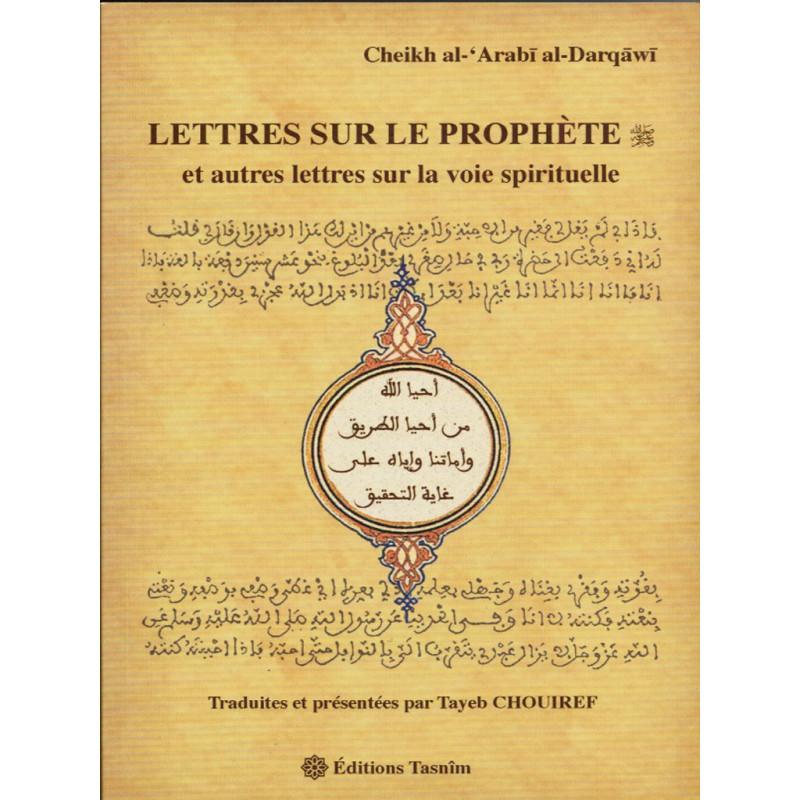 Lettres sur le Prophète et autres lettres sur la Voie spirituelle Tasnîm Livre > Islam > Foi et Spiritualité 9782953220070 Librairie Musulmane Al-imen