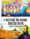 L'histoire du monde musulman pour les débutants par Abderrazak Mahri - Maison d'Ennour Al - imen