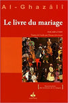 Livre du mariage (Le) - Kitâb an - Nikâh Al - imen