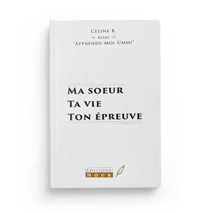 Ma sœur, ta vie ton épreuve par Celine B Al - imen