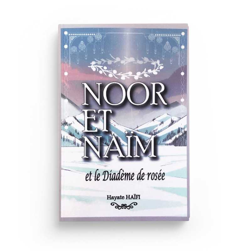 Noor et Naïm et le Diadème de rosée - Tome 2 - Hayate Haïfi Al - imen