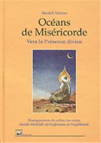 Océans de Miséricorde, vers la Présence divine
                        CHEIKH NAZIM Al Bouraq Livre > Islam > Foi et Spiritualité 9782841610518 Librairie Musulmane Al-imen