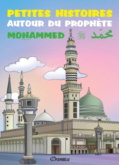 Petites histoires autour du prophète Mohammed (SAW) pour les 3 - 6 ans - Livres par édition par Orientica disponible chez Al - imen