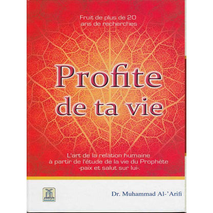 Profite de ta vie d’après Muhammad Al - Arifi Al - imen