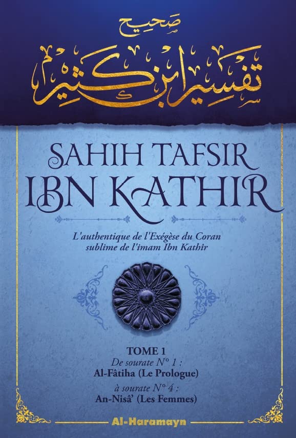 Sahîh Tafsîr ibn Kathir : L'authentique de l'Exégèse du Coran sublime (Commentaire en 5 volumes) disponible chez Al - imen