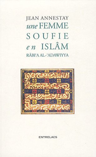 Une femme soufie en Islam - Rabi'a Al - 'Adawiyya Al - imen