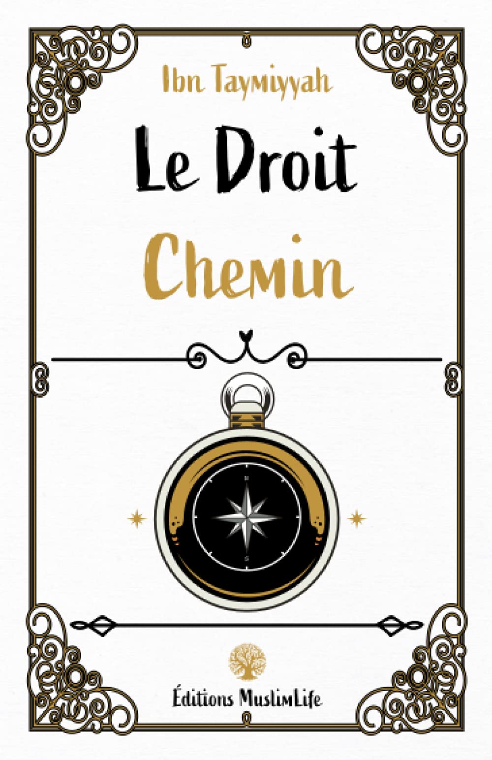 Le Droit Chemin - Ibn Taymiyyah - Muslim Life